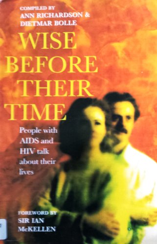 Beispielbild fr Wise Before Their Time: People With AIDS And HIV Talks About Their Lives zum Verkauf von Wonder Book