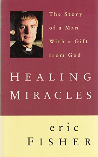 Healing Miracles (9780006276579) by Eric Fisher