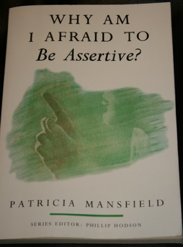 Stock image for Why am I Afraid to be Assertive? (Why am I afraid to? series) for sale by WorldofBooks