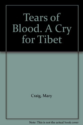 Stock image for Tears of Blood. A Cry for Tibet for sale by Wonder Book