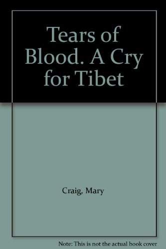 Tears of Blood. A Cry for Tibet