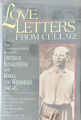 Love Letters to Cell 92: Dietrich Bonhoeffer to His Fiancee Maria Von Wedemeyer (9780006278030) by Dietrich Bonhoeffer; Maria Von Wedemeyer