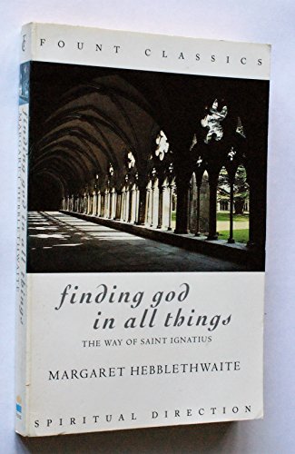 Beispielbild fr Finding God in All Things: Way of St.Ignatius (Fount Classics) zum Verkauf von WorldofBooks