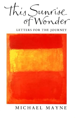 Stock image for The Sunrise of Wonder: Letters for the Journey: A Quest for God in Art and Nature for sale by WorldofBooks