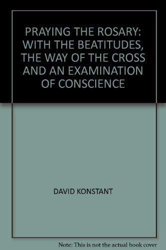 Beispielbild fr Praying the Rosary: With the Beatitudes, the Way of the Cross and an Examination of Conscience zum Verkauf von WorldofBooks