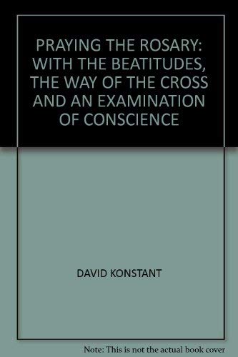 Imagen de archivo de Praying the Rosary: With the Beatitudes, the Way of the Cross and an Examination of Conscience a la venta por WorldofBooks