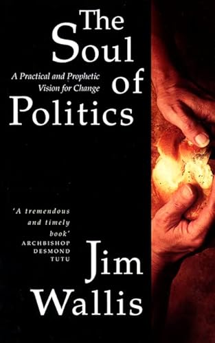 Imagen de archivo de The Soul of Politics: A Practical and Prophetic Vision for Change a la venta por WorldofBooks
