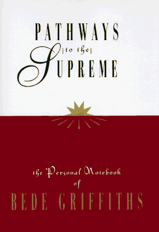 9780006279556: Pathways to the Supreme: The Personal Notebook of Bede Griffiths (Collins Pathways S.)