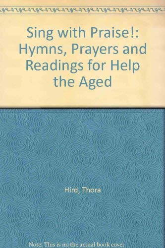 Beispielbild fr Sing with Praise!: Hymns, Prayers and Readings for Help the Aged zum Verkauf von WorldofBooks