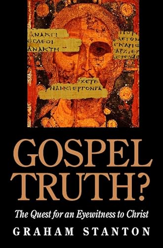 Imagen de archivo de Gospel Truth: The Quest for an Eyewitness to Christ a la venta por WorldofBooks