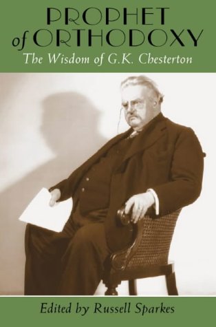 Imagen de archivo de Prophet of Orthodoxy: The Wisdom of G. K. Chesterton a la venta por The Red Onion Bookshoppe