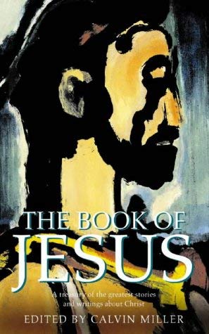 9780006280736: The Book of Jesus: A Treasury of the Greatest Stories and Writings About Christ