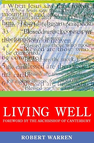 Beispielbild fr Living Well: The Archbishop of Canterbury  s Lent Book zum Verkauf von WorldofBooks