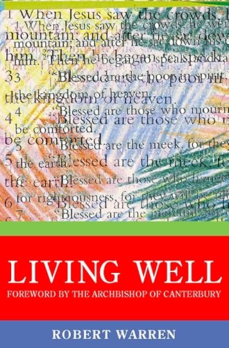 Imagen de archivo de Living Well: The Archbishop of Canterbury  s Lent Book a la venta por AwesomeBooks