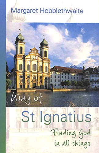 Beispielbild fr The Way of St Ignatius: Finding God in All Things zum Verkauf von WorldofBooks