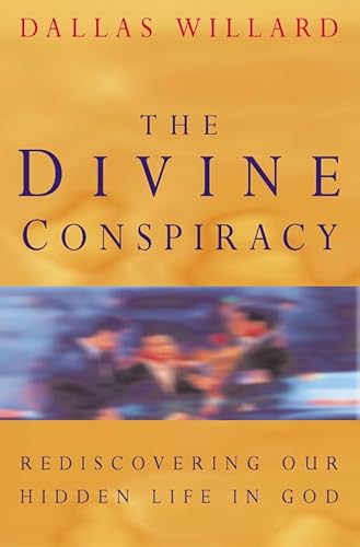 Imagen de archivo de The Divine Conspiracy : Rediscovering Our Hidden Life in God a la venta por Books of the Smoky Mountains