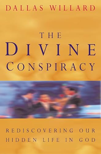 Stock image for The Divine Conspiracy: Rediscovering Our Hidden Life in God for sale by WorldofBooks