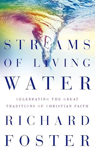 9780006281276: Streams of Living Water: Celebrating the Great Traditions of Christian Faith