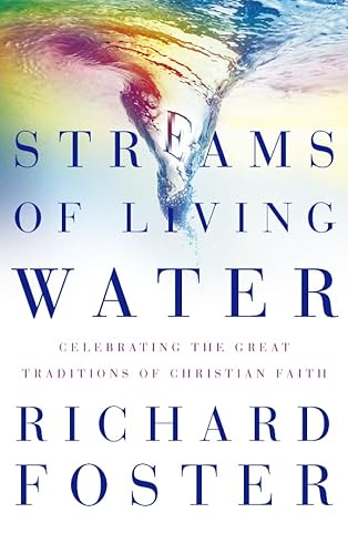 9780006281306: Streams of Living Water: Celebrating the Great Traditions of Christian Faith