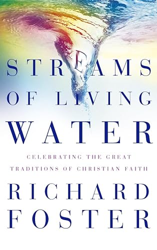 9780006281306: Streams of Living Water: Celebrating the Great Traditions of Christian Faith
