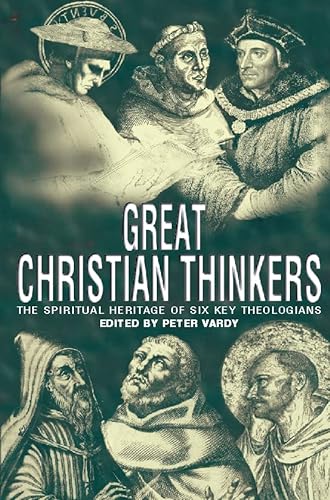 Imagen de archivo de Great Christian Thinkers: The Spiritual Heritage of Six Key Theologians a la venta por WorldofBooks