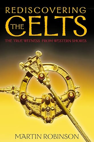 9780006281535: Rediscovering the Celts: the True Witness from Western Shores