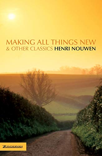 Making All Things New and Other Classics (9780006281702) by Nouwen, Henri