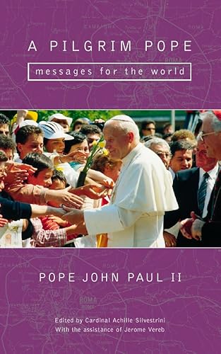 Beispielbild fr A Pilgrim Pope: Messages for the World zum Verkauf von Reuseabook