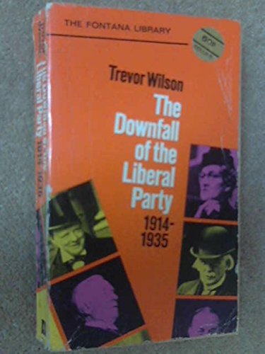 Downfall of the Liberal Party, 1914-35 (9780006317463) by Trevor Wilson