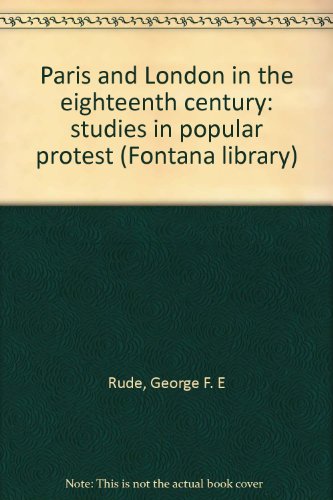 Imagen de archivo de Paris and London in the eighteenth century: studies in popular protest (Fontana library) a la venta por Wonder Book