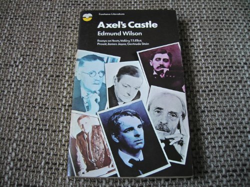 Axel's Castle: A Study In The Imaginative Literature Of 1870-1930 (Fontana Literature) (9780006326663) by Wilson, Edmund