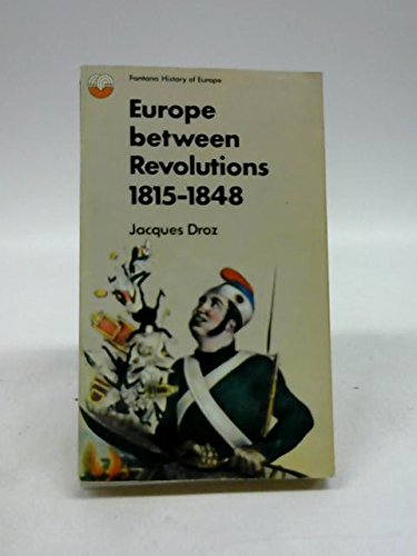 Beispielbild fr Europe between revolutions, 1815-1848 (Fontana history of Europe) zum Verkauf von WorldofBooks