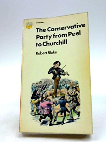 Stock image for The Conservative Party from Peel to Churchill for sale by Better World Books