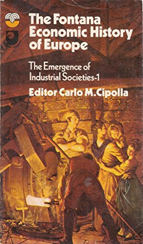 Imagen de archivo de Emergence of Industrial Societies: Pt. 1 (Economic History of Europe S.) a la venta por WorldofBooks