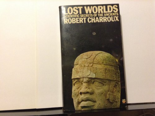 Stock image for Lost Worlds. Scientific Secrets Of The Ancients for sale by AwesomeBooks