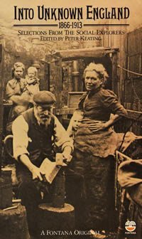 Imagen de archivo de Into Unknown England, 1866-1913: Selections from the Social Explorers a la venta por WorldofBooks