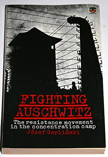 Beispielbild fr Fighting Auschwitz: The Resistance Movement in the Concentration Camp zum Verkauf von WorldofBooks