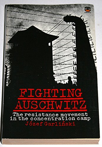 Imagen de archivo de Fighting Auschwitz: The Resistance Movement in the Concentration Camp a la venta por WorldofBooks