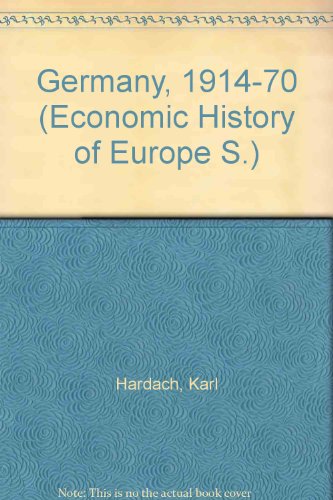 Stock image for Germany, 1914-70 (Economic History of Europe) for sale by K Books Ltd ABA ILAB
