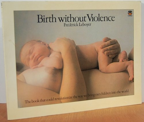 Beispielbild fr Birth without Violence zum Verkauf von AwesomeBooks