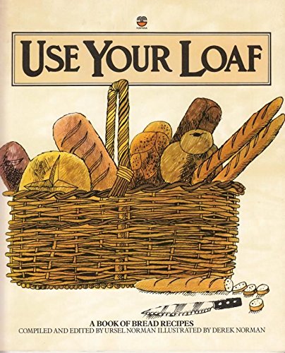 Beispielbild fr Use Your Loaf: Book of Bread Recipes Old and New zum Verkauf von WorldofBooks