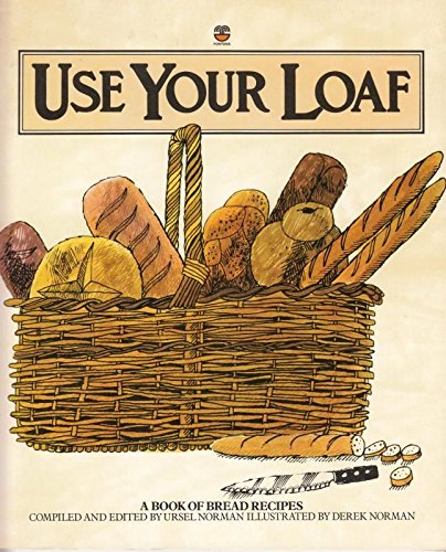 Stock image for Use Your Loaf: Book of Bread Recipes Old and New for sale by WorldofBooks