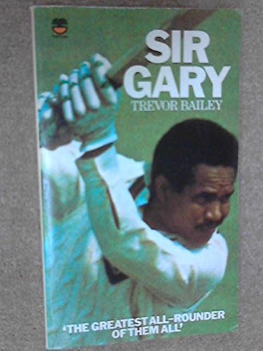 Stock image for Sir Gary: Life of Sir Garfield Sobers for sale by WorldofBooks