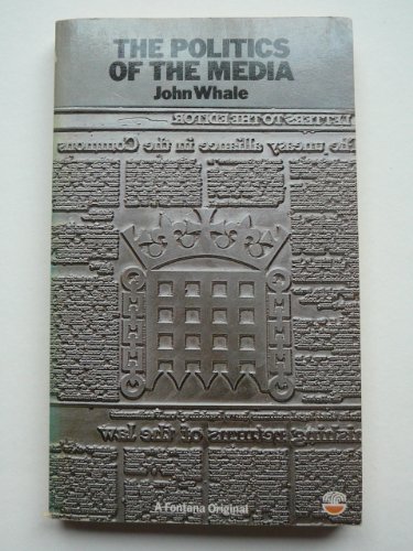 Stock image for Politics of the Media (Political issues of modern Britain) for sale by AwesomeBooks