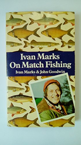 Match Fishing (9780006350224) by Ivan Marks; John Goodwin