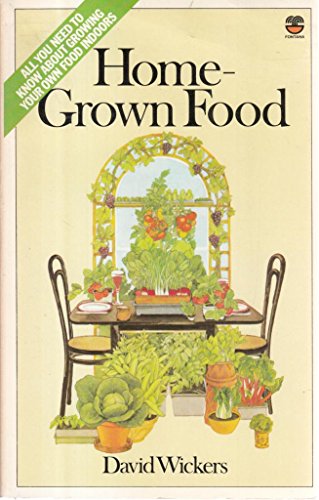 9780006350507: Home Grown Food: All You Need to Know About Growing Your Own Food Indoors