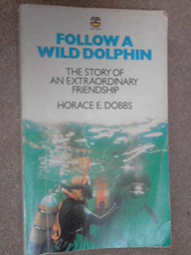 Stock image for Follow a Wild Dolphin: The Story of an Extraordinary Friendship for sale by WorldofBooks