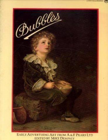 Imagen de archivo de Bubbles: Early advertising art from A. & F. Pears Ltd a la venta por Edmonton Book Store
