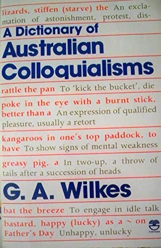 Beispielbild fr A dictionary of Australian colloquialisms zum Verkauf von Cotswold Internet Books