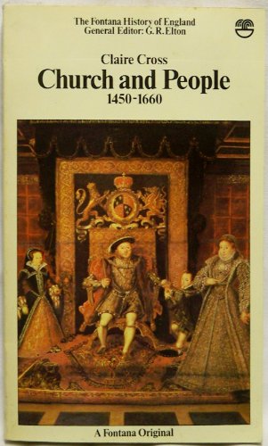 Stock image for Church & People 1450 1660: The Triumph of the Laity in the English Church (Fontana History of England) for sale by Sarah Zaluckyj